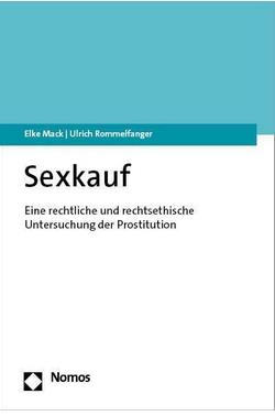 „Sexkauf – eine rechtliche und rechtsethische Untersuchung der Prostitution“